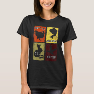 Eetdieren zijn een vreemde anti-dierenmishandeling t-shirt