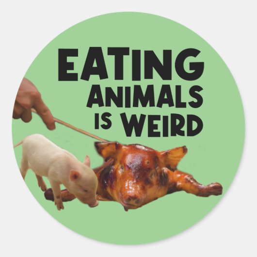 Eetdieren zijn vreemd, Vegan Activism Ronde Sticker (Voorkant)