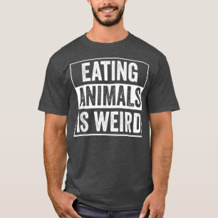Eetdieren zijn vreemde vegetanisme Funny Vegetaria T-shirt