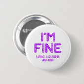 Eetstoornissen Aankomst - IK BEN FINE Ronde Button 5,7 Cm (Voorkant /achterkant)