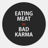 Eetvlees = Bad Karma, Vegan Activism Ronde Sticker (Voorkant)