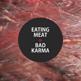 Eetvlees = Bad Karma, Vegan Activism Ronde Sticker
