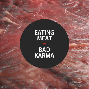 Eetvlees = Bad Karma, Vegan Activism Ronde Sticker