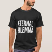 Eeuwig dilemma t-shirt (Voorkant)