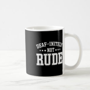 Eeuwig niet onbeleefd plezier doof koffiemok