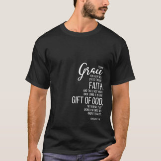 Efeziërs 2 8 9 Door genade zijt gij behouden T-shirt