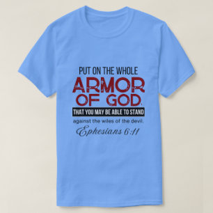 Efeziërs 6:11 Doe de gehele wapenrusting Gods aan T-shirt