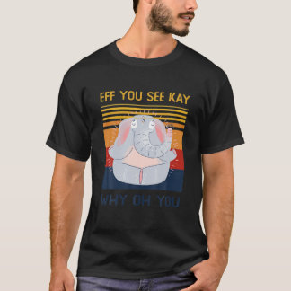Eff je ziet Kay waarom je grappige  olifant T-shirt