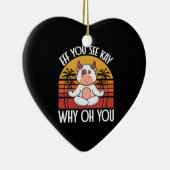 Eff je ziet waarom je grappig Koe maakt Keramisch Ornament (Rechts)