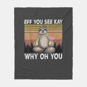 Eff You See Kay Why Oh You Grappige Luiaard Liefhe Fleece Deken