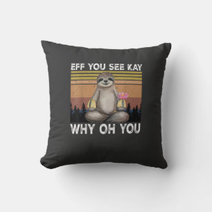 Eff You See Kay Why Oh You Grappige Luiaard Liefhe Kussen