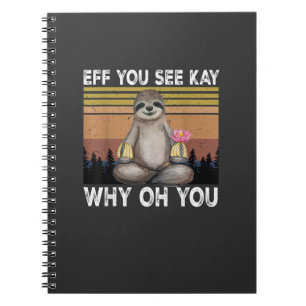 Eff You See Kay Why Oh You Grappige Luiaard Liefhe Notitieboek