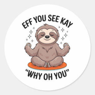 Eff You See Kay Why Oh You Yoga Luiaard Ronde Sticker