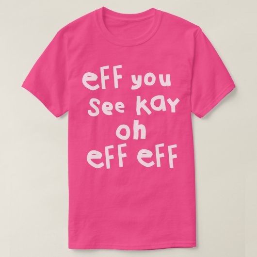 Eff zie je Kay Oh Eff T-shirt (Design voorkant)