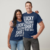 effectenbeurs Funny Gift - Lucky Trading Shirt do (Unisex)