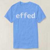 Effed Minimal Typography White Text T-shirt (Design voorkant)