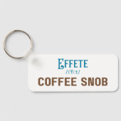 Effete Coffee Snob - Typografie Sleutelhanger (Achterkant)