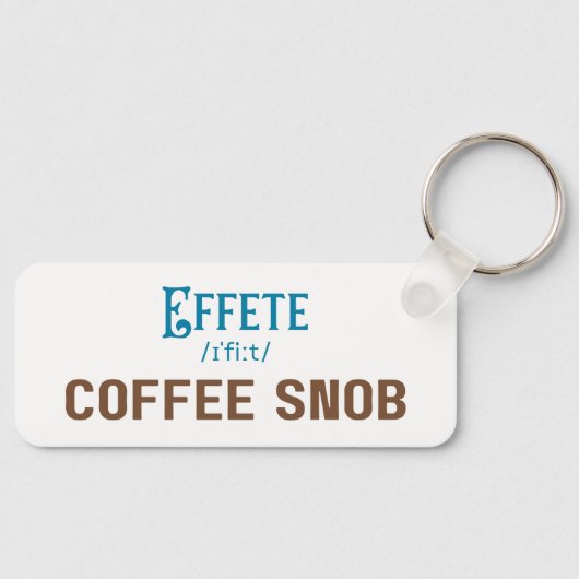 Effete Coffee Snob - Typografie Sleutelhanger (Voorkant)