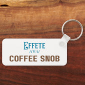 Effete Coffee Snob - Typografie Sleutelhanger (Voorkant)