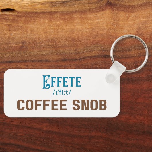 Effete Coffee Snob - Typografie Sleutelhanger (Voorkant)