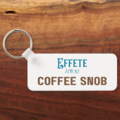 Effete Coffee Snob - Typografie Sleutelhanger (Achterkant)