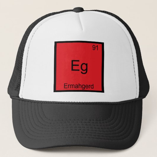 Eg - Ermahgerd Funny Meme Element Chemistry T-shir Trucker Pet (Voorkant)