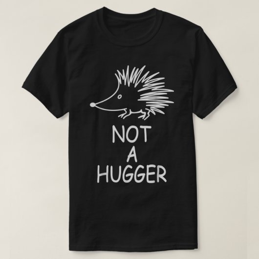 Egel is geen hugger - hedgel Sarcastic Meme He T-shirt (Design voorkant)