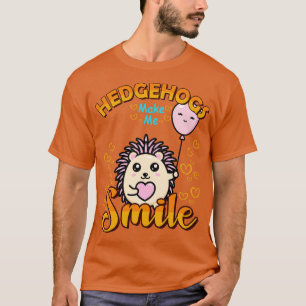 Egels laten me glimlachen t-shirt