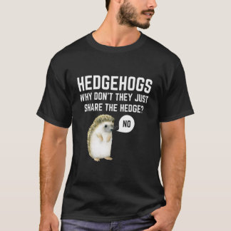 Egels Waarom Delen Ze De Heg Niet Pun T-shirt
