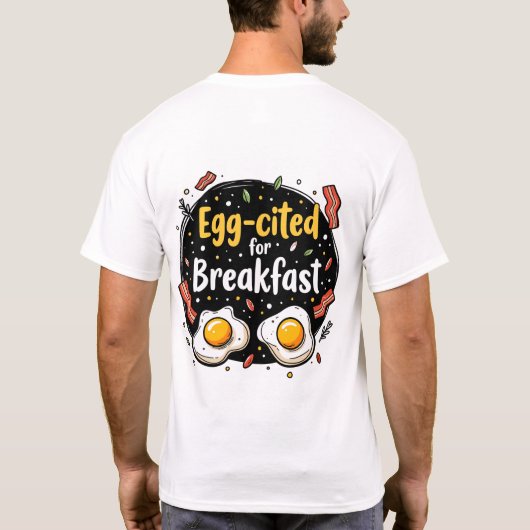 Egg-aangehaald voor Ontbijt Funny Foodie Pun Desig T-shirt (Achterkant)