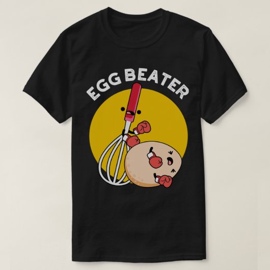 Egg Beater Funny Boxing Pun T-shirt (Design voorkant)