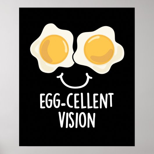 Egg cellent Vision Funny Egg Pun Dark BG Poster (Voorkant)