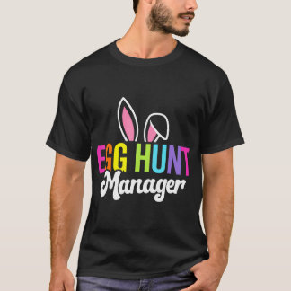 Egg Hunt Manager Matching Easter Rabbit Ears Egg H T-shirt