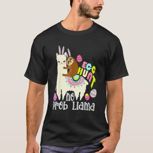 Egg Hunt No Prob Llama Bunny Sloth Riding Llama Ea T-shirt (Voorkant)