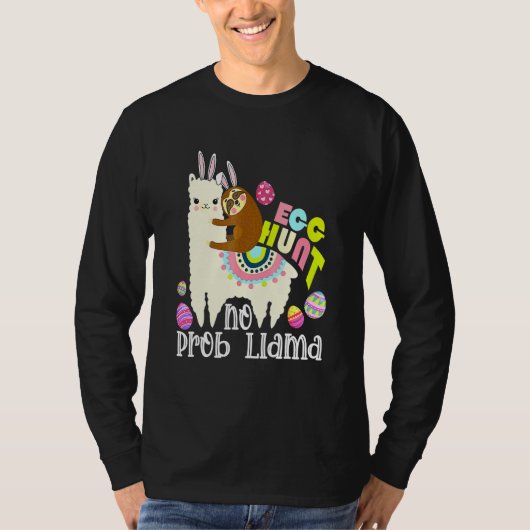 Egg Hunt No Prob Llama Bunny Sloth Riding Llama Ea T-shirt (Voorkant)