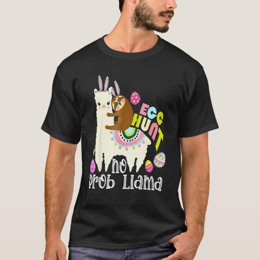 Egg Hunt No Prob Llama Bunny Sloth Riding Llama Ea T-shirt (Voorkant)