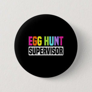 Egg Hunt Supervisor Funny Egg Hunting Party Mom Da Ronde Button 5,7 Cm