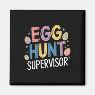 Egg Hunt Supervisor - Grappig Familie Paasfeest Magneet