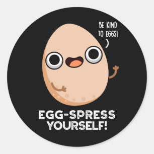 Egg spress Yourself Funny Egg Pun Dark BG Ronde Sticker