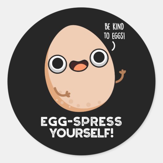 Egg spress Yourself Funny Egg Pun Dark BG Ronde Sticker (Voorkant)