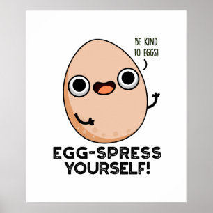 Egg spress Yourself Funny Egg Pun Poster