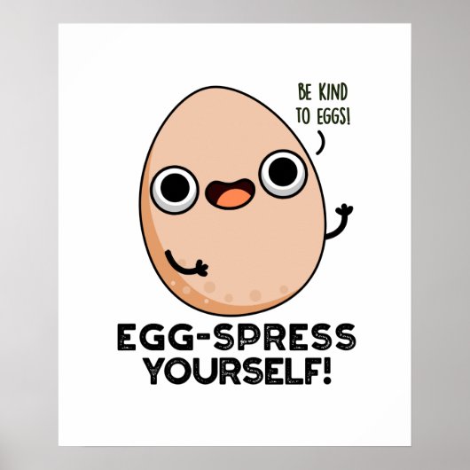 Egg spress Yourself Funny Egg Pun Poster (Voorkant)