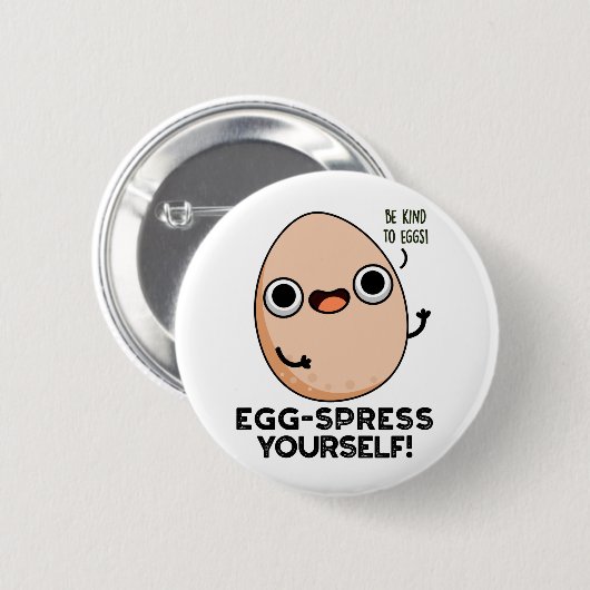 Egg spress Yourself Funny Egg Pun Ronde Button 5,7 Cm (Voorkant /achterkant)