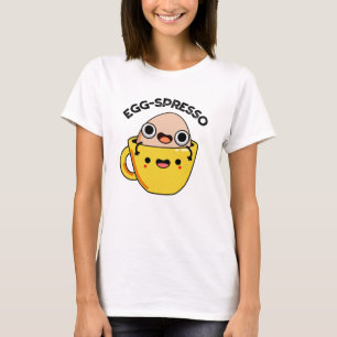 Egg-spresso Grappige Ei Koffie Pun T-shirt