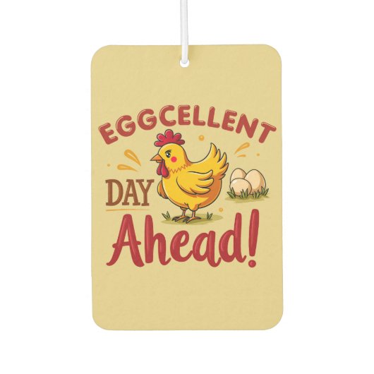 Eggcellent Day Ahead Funny Chicken Boerderij Luchtverfrisser (Voorkant)
