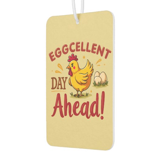 Eggcellent Day Ahead Funny Chicken Boerderij Luchtverfrisser (Links)