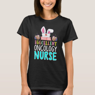 Eggcellent Oncology Nurse Easter Bunny Ears Medica T-shirt
