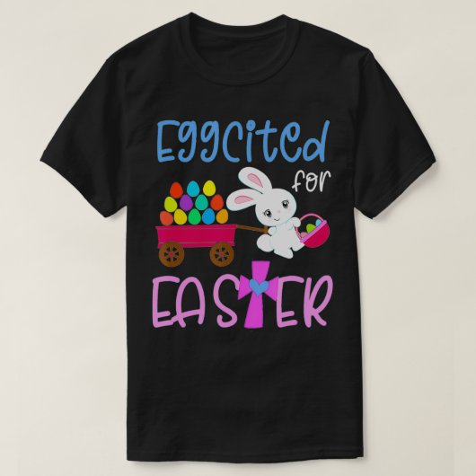EGGCITED FOR EASTER Bunny Egg Hunt Christelijk Tod T-shirt (Design voorkant)