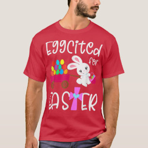 EGGCITED FOR EASTER Bunny Egg Hunt Christelijk Tod T-shirt