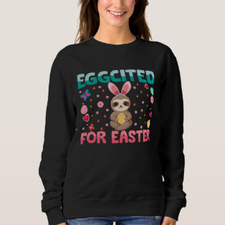 Eggcited For Easter Bunny Sloth Rabbit Funny Kids Trui